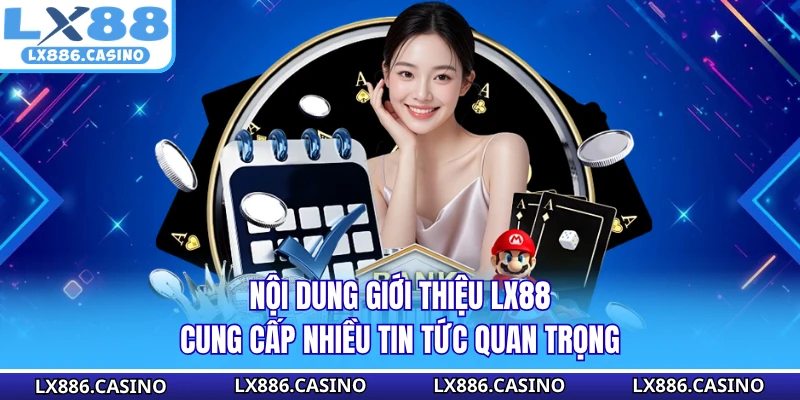 Nội dung giới thiệu LX88 cung cấp nhiều tin tức quan trọng